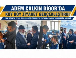 Adem Çalkın Digor’da Köy Köy Ziyaret Gerçekleştirdi: Yol Müjdesi ve Yatırım Mesajı