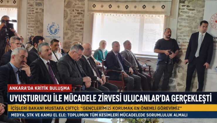Ankara’da Uyuşturucu ile Mücadele Zirvesi: Ulucanlar’da Kritik Toplantı