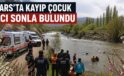 #SonDakika | Kars’ta Kayıp Çocuk Nehirde Ölü Bulundu: Arama Çalışmaları Acı Sonla Bitti