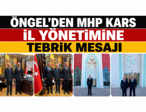 Öngel’den MHP Kars İl Yönetimine Tebrik Mesajı