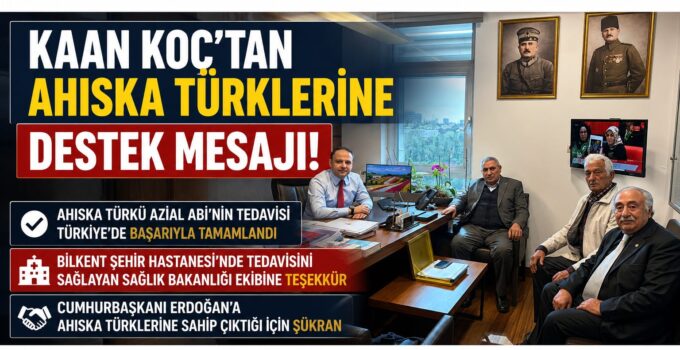 AK PARTİLİ VEKİL KAAN KOÇ’TAN AHISKA TÜRKLERİNE DESTEK MESAJI