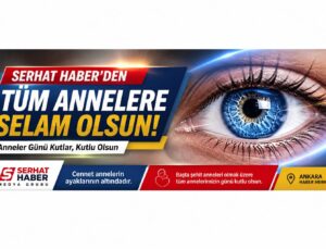 SERHAT HABER MEDYA GRUBU’NDAN ANNELER GÜNÜ MESAJI