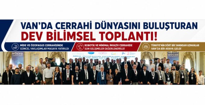 Van’da gerçekleştirilen Mide Özofagus Cerrahisi Derneği Bölgesel Toplantısı