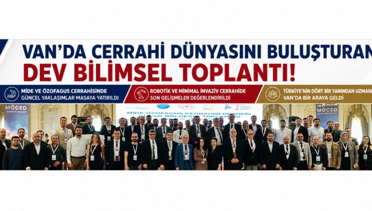 Van’da gerçekleştirilen Mide Özofagus Cerrahisi Derneği Bölgesel Toplantısı