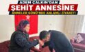 AK Parti Kars Milletvekili Adem Çalkın’dan Anneler Günü’nde Şehit Ailesine Vefa Ziyareti