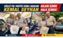 “Halkın İçinden Gelen Genel Başkan” Güçlü Yol Partisi Genel Başkanı Kemal Seyhan saha çalışmalarını aralıksız sürdürüyor