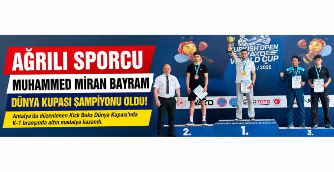 Ağrılı Sporcu Muhammed Miran Bayram Dünya Kupası Şampiyonu Oldu