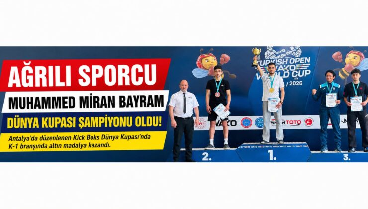 Ağrılı Sporcu Muhammed Miran Bayram Dünya Kupası Şampiyonu Oldu