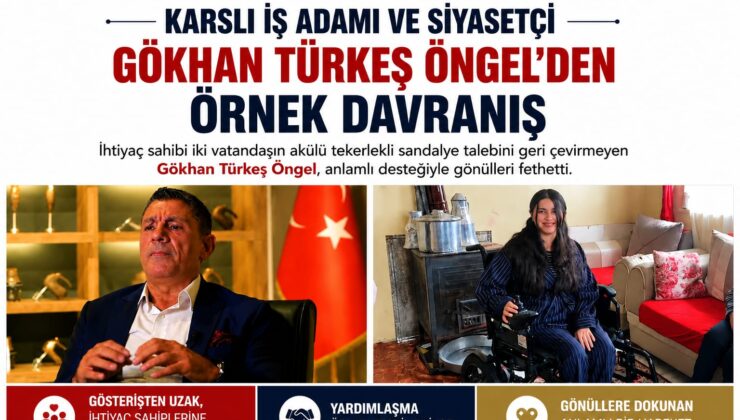 Karslı İş İnsanı ve Siyasetçi Gökhan Türkeş Öngel’den Takdir Toplayan Örnek Davranış