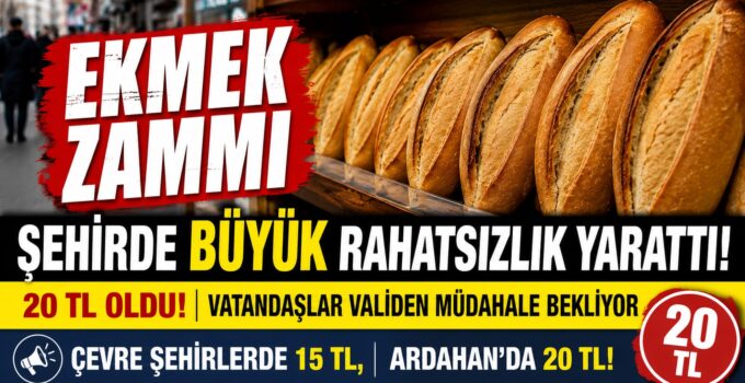 Ardahan’da Ekmek Zammı Tepki Çekti: Vatandaşlar Valilikten Müdahale Bekliyor