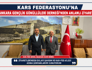 Kars Federasyonu’na Ankara Gençlik Gönüllüleri Derneği’nden Anlamlı Ziyaret