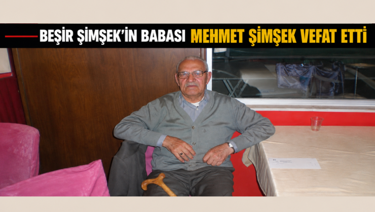 İş İnsanı ve Bürokrat Beşir Şimşek’in Acı Günü