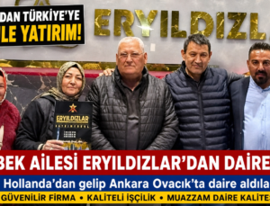 Avrupa’dan Türkiye’ye Güvenle Yatırım: Özbek Ailesi Eryıldızlar’dan Daire Aldı