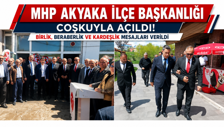 MHP Akyaka İlçe Başkanlığı Coşkulu Bir Katılımla Açıldı
