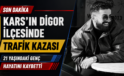 Kars’ın Digor İlçesinde Feci Trafik Kazası: 21 Yaşındaki Genç Hayatını Kaybetti