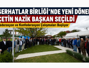 Serhatlar Birliği’nde Yeni Dönem: Çetin Nazik Başkan Seçildi, Konfederasyon Mesajı Verdi