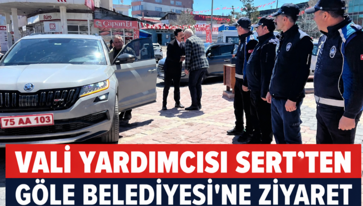 Vali Yardımcısı Sert’ten Göle Belediyesi’ne Ziyaret