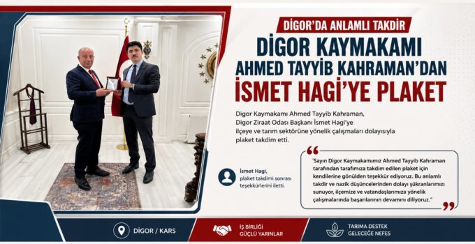 Digor Kaymakamı Ahmed Tayyib Kahraman’dan Ziraat Odası Başkanı İsmet Hagi’ye Plaket