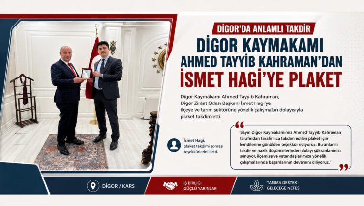 Digor Kaymakamı Ahmed Tayyib Kahraman’dan Ziraat Odası Başkanı İsmet Hagi’ye Plaket
