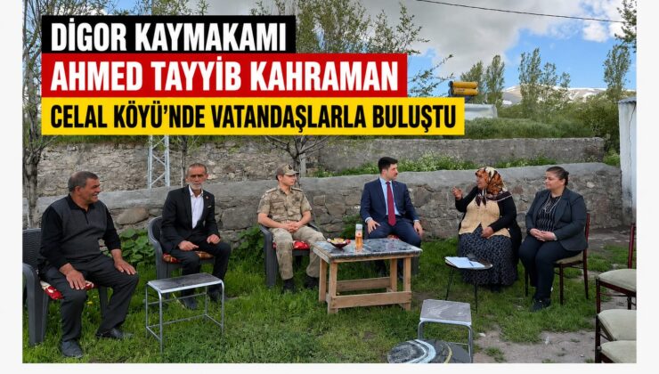 Digor Kaymakamı Ahmed Tayyib Kahraman Celal Köyü’nde Vatandaşlarla Bir Araya Geldi