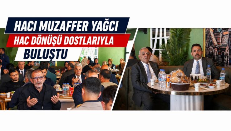 Hacı Muzaffer Yağcı Hac Dönüşü Dostlarıyla Buluştu