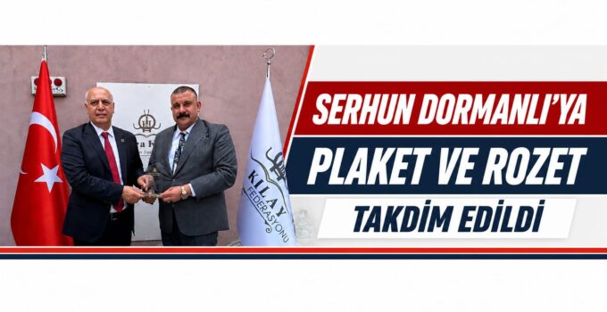 Serhun Dormanlı’ya Kızılay İş İnsanları Federasyonu’ndan Plaket ve Rozet