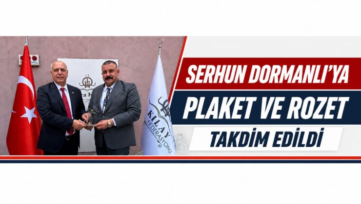 Serhun Dormanlı’ya Kızılay İş İnsanları Federasyonu’ndan Plaket ve Rozet