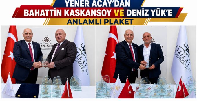 Yener Acay’dan Bahattin Kaskansoy ve Deniz Yük’e Anlamlı Plaket