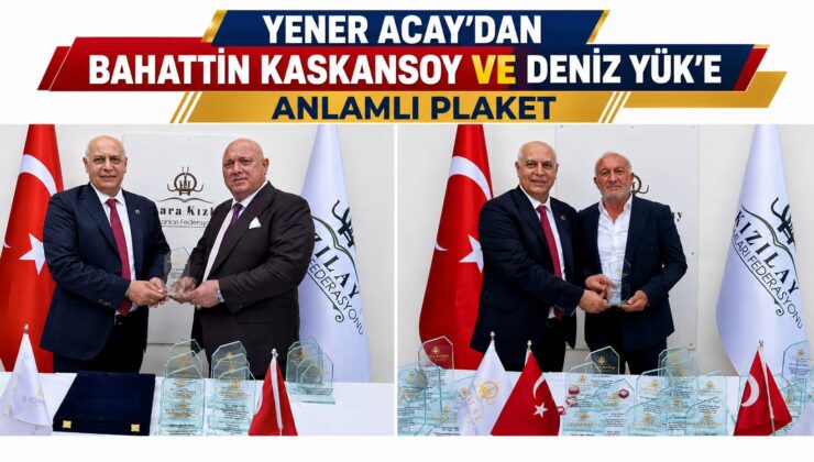 Yener Acay’dan Bahattin Kaskansoy ve Deniz Yük’e Anlamlı Plaket