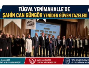 TÜGVA Yenimahalle’de Şahin Can Güngör Yeniden Güven Tazeledi