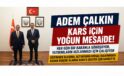 Adem Çalkın’dan Kars İçin Yoğun Mesai