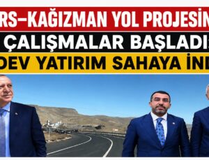 Kars–Kağızman Yol Projesinde Çalışmalar Başladı: Dev Yatırım Sahaya İndi