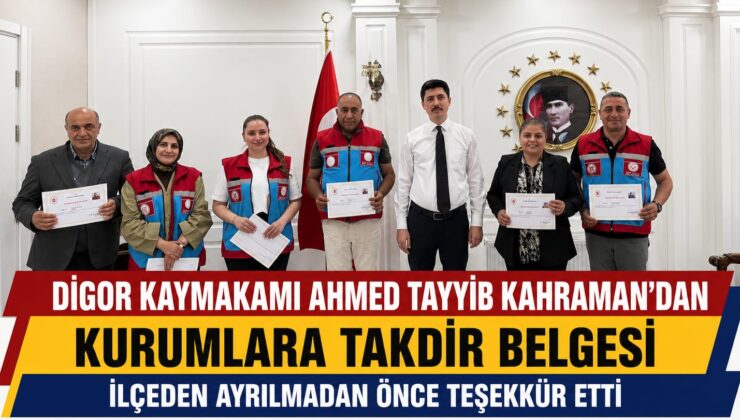 Digor Kaymakamı Ahmed Tayyib Kahraman’dan Veda Öncesi Anlamlı Teşekkür