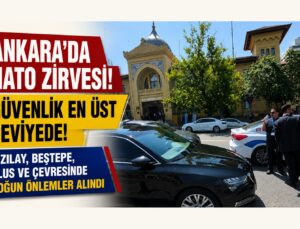 SON DAKİKA | Ankara’da NATO Zirvesi Devam Ediyor! Başkentte Güvenlik En Üst Seviyede