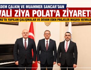 Kars Milletvekili Adem Çalkın ve AK Parti İl Başkanı Muammer Sancar’dan Vali Ziya Polat’a Ziyaret: Kars’ta Devam Eden Projeler Masaya Yatırıldı