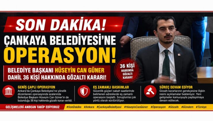 SON DAKİKA | Çankaya Belediyesi’ne Operasyon: Belediye Başkanı Hüseyin Can Güner Dahil 36 Kişi Hakkında