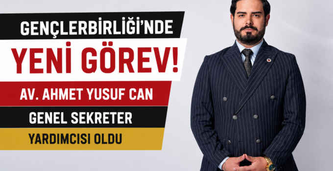 Gençlerbirliği’nde Ahmet Yusuf Can Dönemi: Genel Sekreter Yardımcılığı Görevine Getirildi.