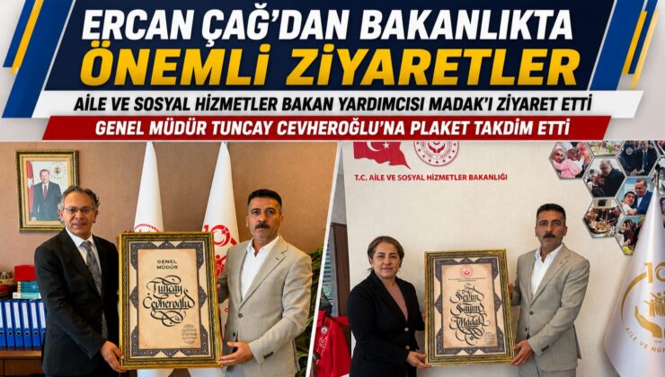 AK Parti Keçiören İlçe Başkan Yardımcısı Ercan Çağ’dan Aile ve Sosyal Hizmetler Bakanlığı’na Önemli Ziyaret