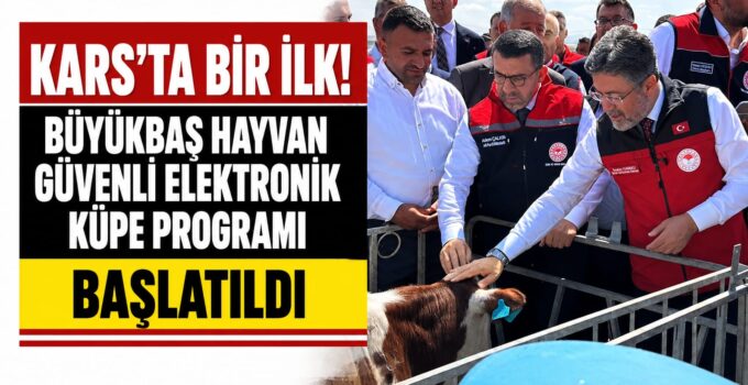 Adem Çalkın’ın Katılımıyla Kars’ta Bir İlk: Büyükbaş Hayvan Güvenli Elektronik Küpe Programı Başlatıldıu