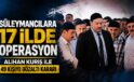 SON DAKİKA | 17 İLDE EŞ ZAMANLI OPERASYON: 30 ŞÜPHELİ GÖZALTINDA