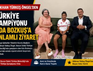 Gökhan Türkeş Öngel’den Türkiye Şampiyonu Ada Bozkuş’a Anlamlı Ziyaret