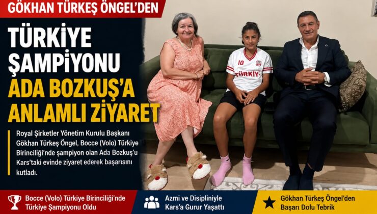 Gökhan Türkeş Öngel’den Türkiye Şampiyonu Ada Bozkuş’a Anlamlı Ziyaret