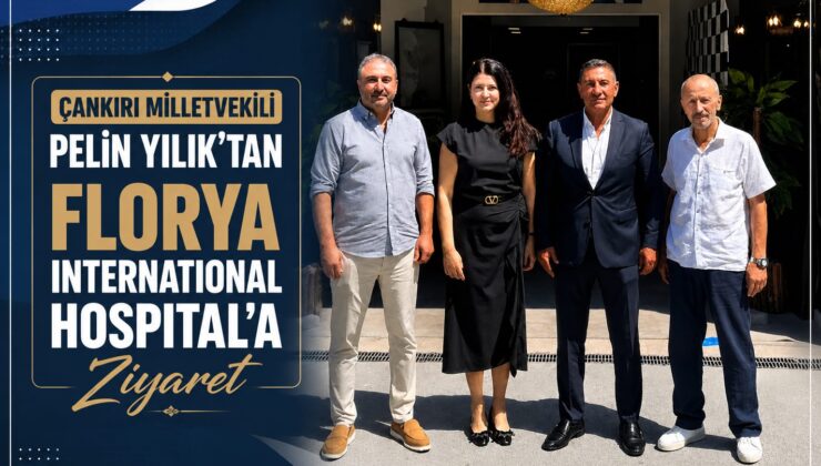 Çankırı Milletvekili Pelin Yılık’tan Florya International Hospital’a Ziyaret