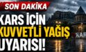 SONDAKİKA KARS İÇİN KUVVETLİ YAĞIŞ UYARISI: VATANDAŞLARA “TEDBİRLİ OLUN” ÇAĞRISI