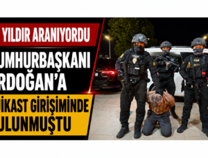 10 Yıldır Aranıyordu! Cumhurbaşkanı Erdoğan’a Suikast Girişiminde Bulunan FETÖ Firarisi Yakalandı