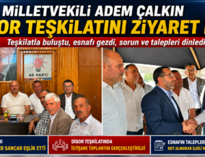 Milletvekili Adem Çalkın Digor’da Teşkilat ve Esnafla Buluştu