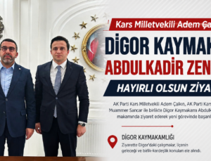 Kars Milletvekili Adem Çalkın’dan Digor Kaymakamı Abdulkadir Zengin’e Hayırlı Olsun Ziyareti