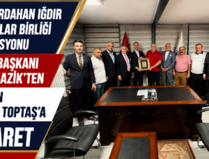 KARS ARDAHAN IĞDIR SERHATLAR BİRLİĞİ FEDERASYONU GENEL BAŞKANI ÇETİN NAZİK’TEN BAŞKAN CEVDET TOPTAŞ’A ZİYARET